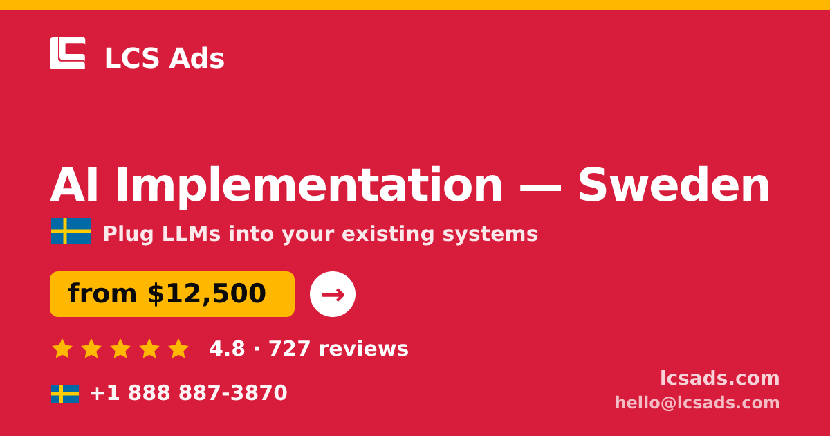 AI Implementation in Gothenburg — from $14,000, rated 5/5 by 2897 clients. LCS Ads.