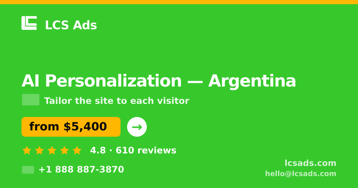 AI Personalization in Argentina — from $5,400, rated 4.8/5 by 610 clients. LCS Ads.