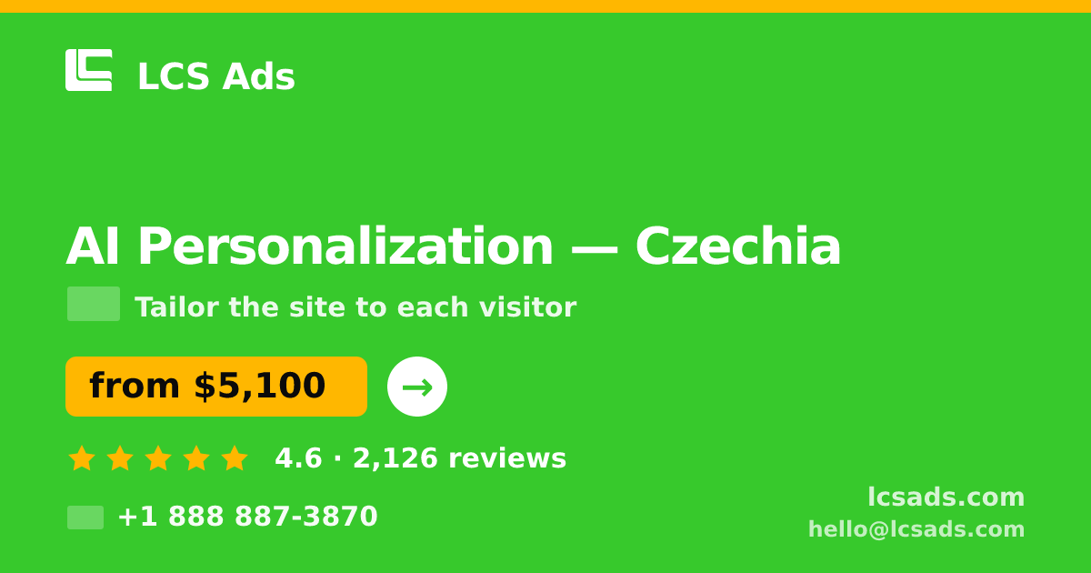 AI Personalization in Czechia — from $5,100, rated 4.6/5 by 2126 clients. LCS Ads.