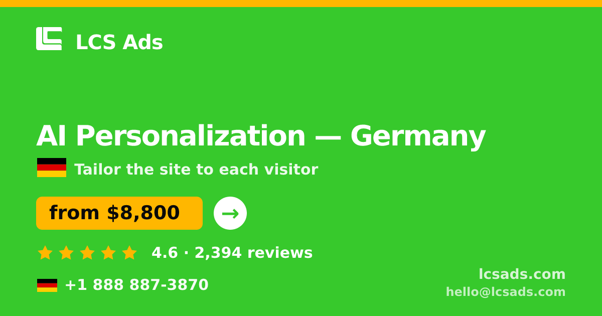 AI Personalization in Germany — from $8,800, rated 4.6/5 by 2394 clients. LCS Ads.