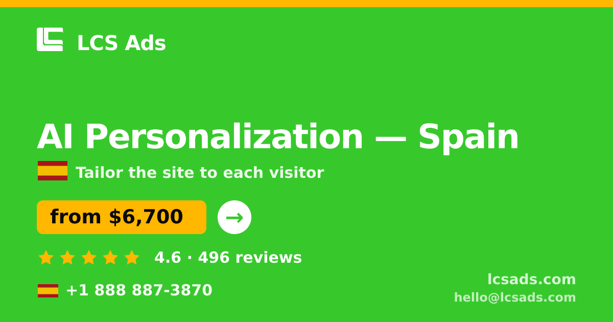AI Personalization in Spain — from $6,700, rated 4.6/5 by 496 clients. LCS Ads.