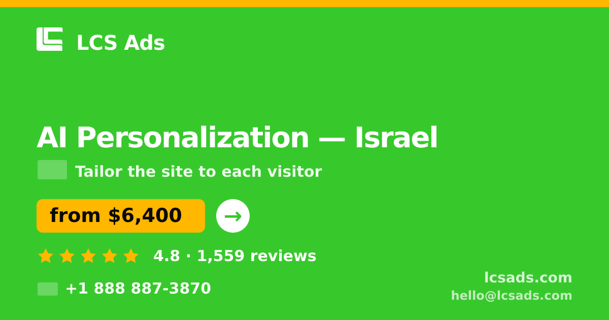 AI Personalization in Tel Aviv — from $9,500, rated 4.9/5 by 710 clients. LCS Ads.