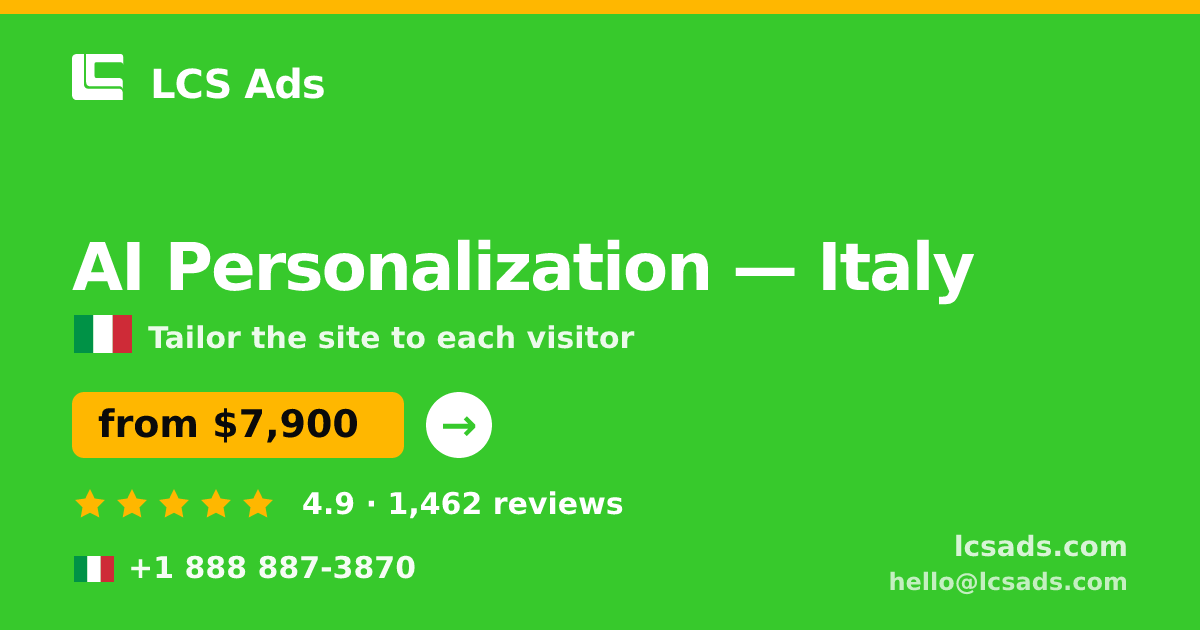 AI Personalization in Italy — from $7,900, rated 4.9/5 by 1462 clients. LCS Ads.