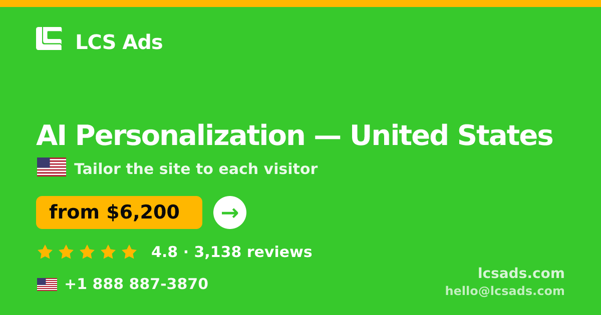AI Personalization in United States — from $6,200, rated 4.8/5 by 3138 clients. LCS Ads.