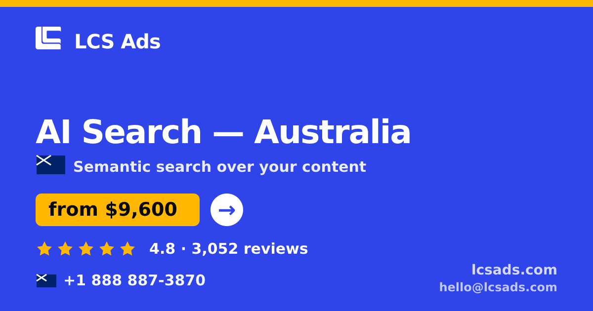 AI Search in Australia — from $9,600, rated 4.8/5 by 3052 clients. LCS Ads.