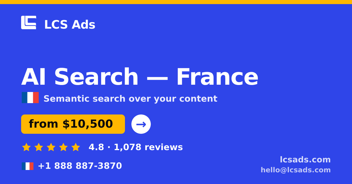 AI Search in Paris — from $10,000, rated 4.7/5 by 1543 clients. LCS Ads.