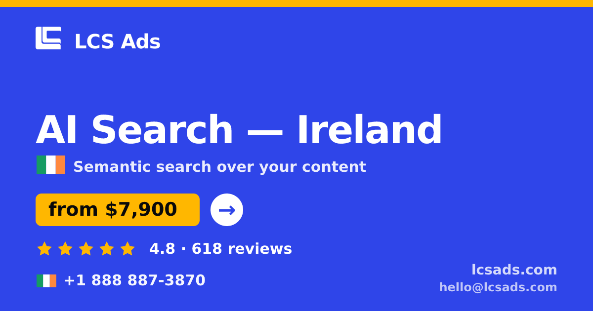 AI Search in Dublin — from $9,600, rated 4.7/5 by 2974 clients. LCS Ads.