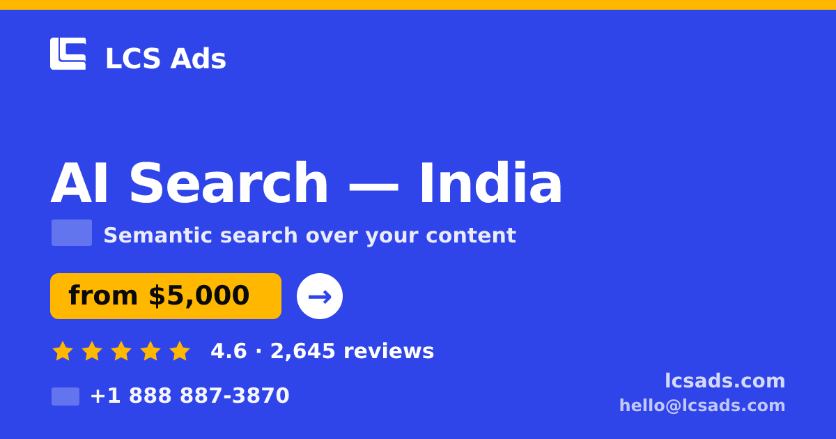 AI Search in India — from $5,000, rated 4.6/5 by 2645 clients. LCS Ads.