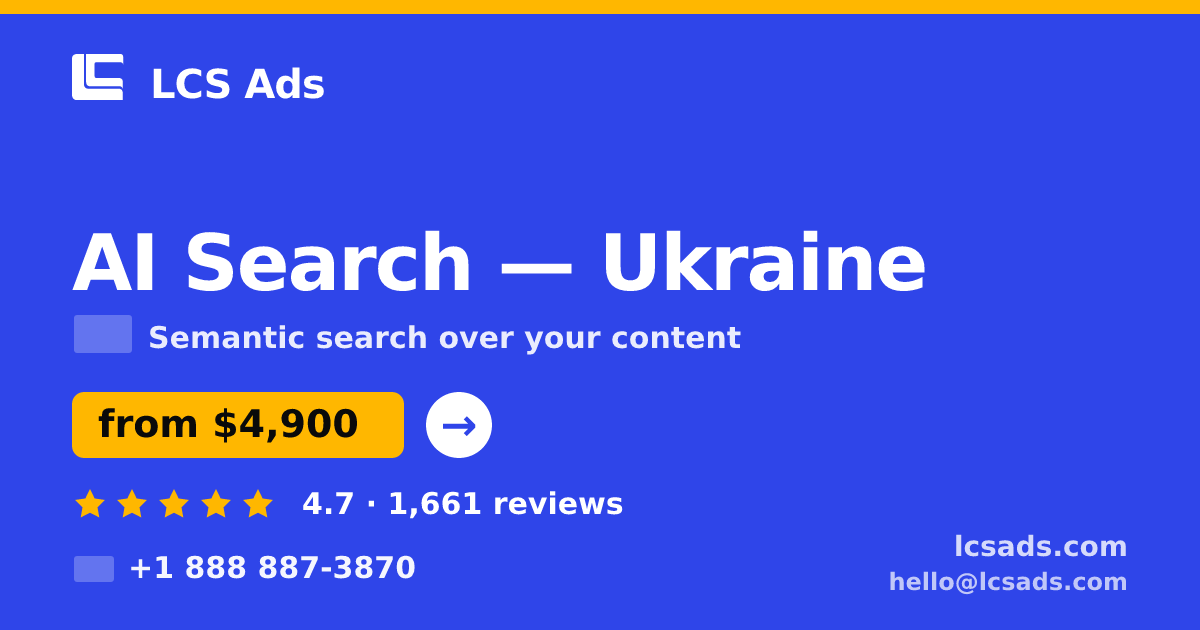AI Search in Ukraine — from $4,900, rated 4.7/5 by 1661 clients. LCS Ads.