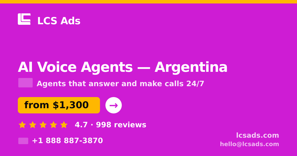 AI Voice Agents in Argentina — from $1,300/mo, rated 4.7/5 by 998 clients. LCS Ads.