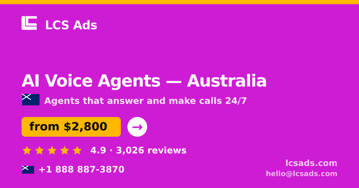 AI Voice Agents in Australia — from $2,800/mo, rated 4.9/5 by 3026 clients. LCS Ads.