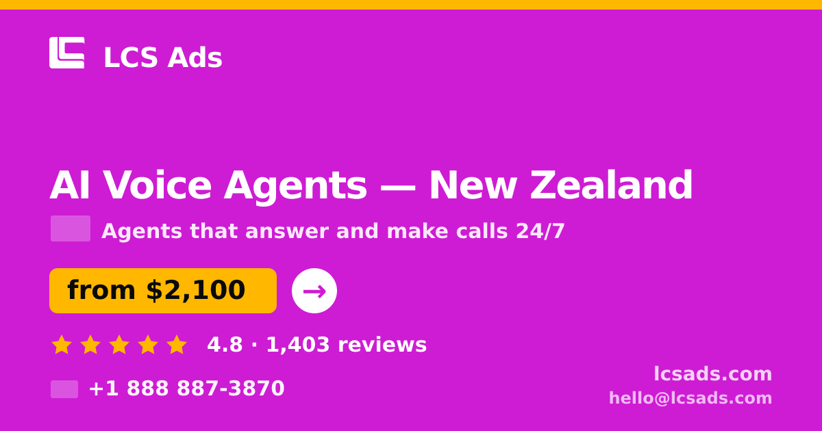 AI Voice Agents in New Zealand — from $2,100/mo, rated 4.8/5 by 1403 clients. LCS Ads.