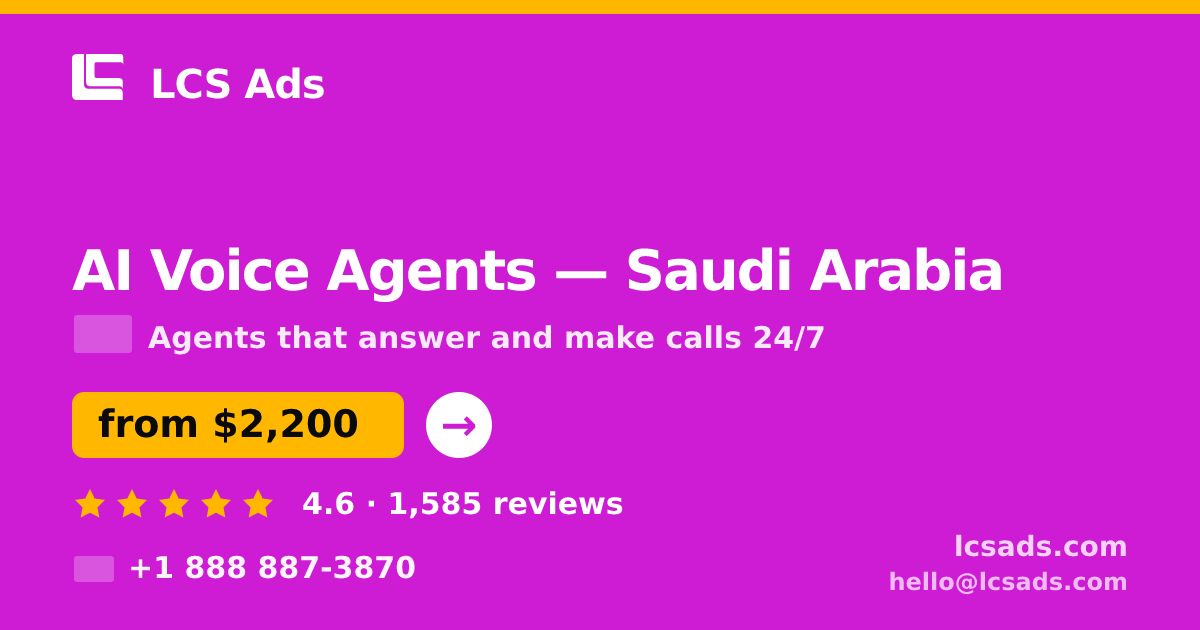 AI Voice Agents in Dammam — from $2,700/mo, rated 4.7/5 by 3440 clients. LCS Ads.