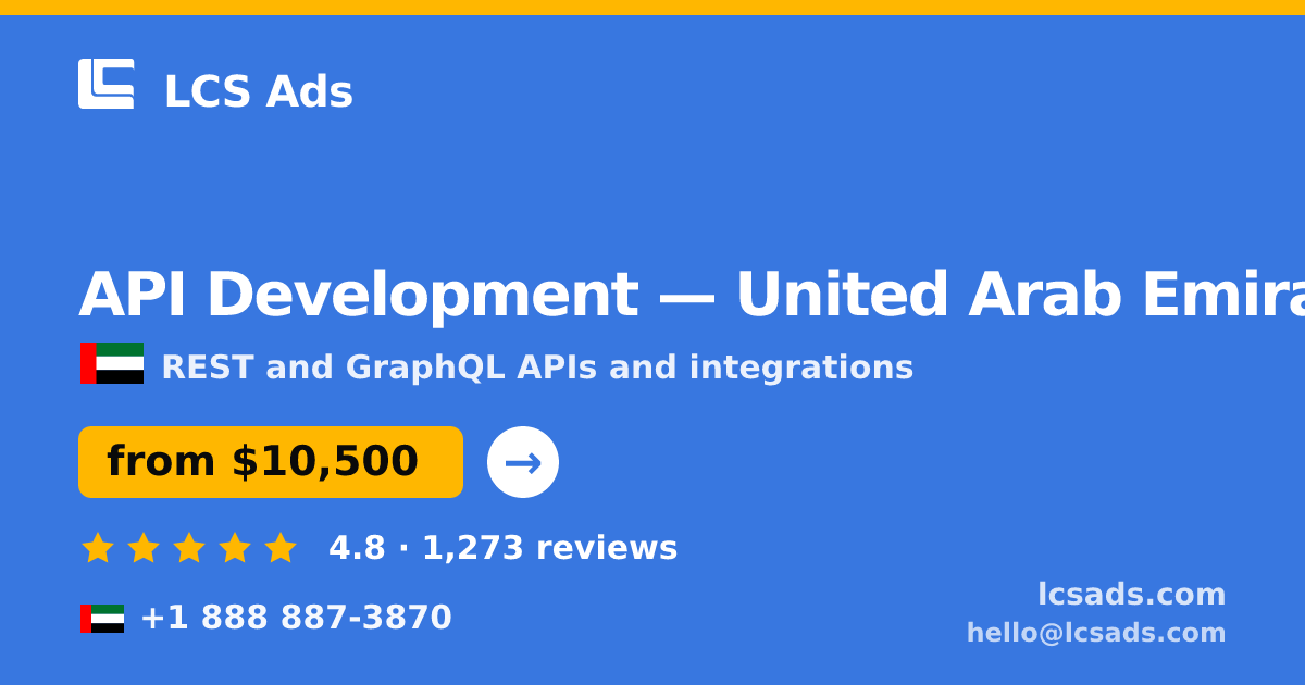 API Development in United Arab Emirates — from $10,500, rated 4.8/5 by 1273 clients. LCS Ads.