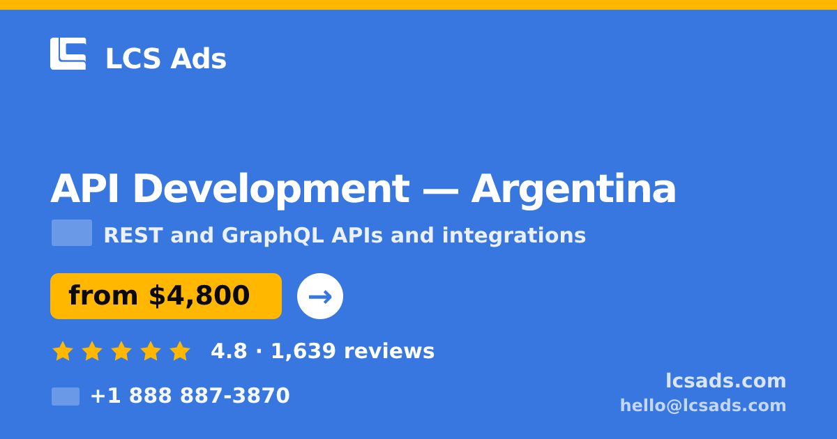 API Development in Argentina — from $4,800, rated 4.8/5 by 1639 clients. LCS Ads.