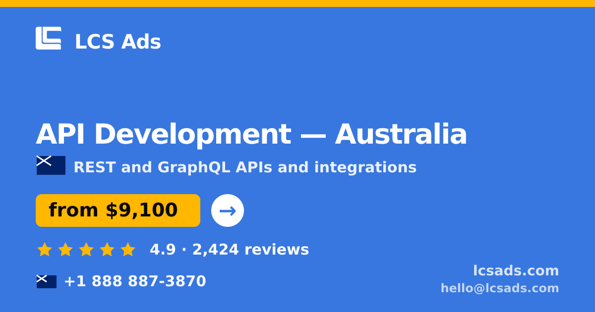 API Development in Australia — from $9,100, rated 4.9/5 by 2424 clients. LCS Ads.