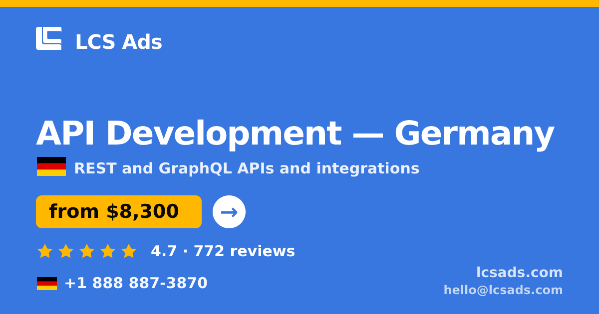 API Development in Germany — from $8,300, rated 4.7/5 by 772 clients. LCS Ads.