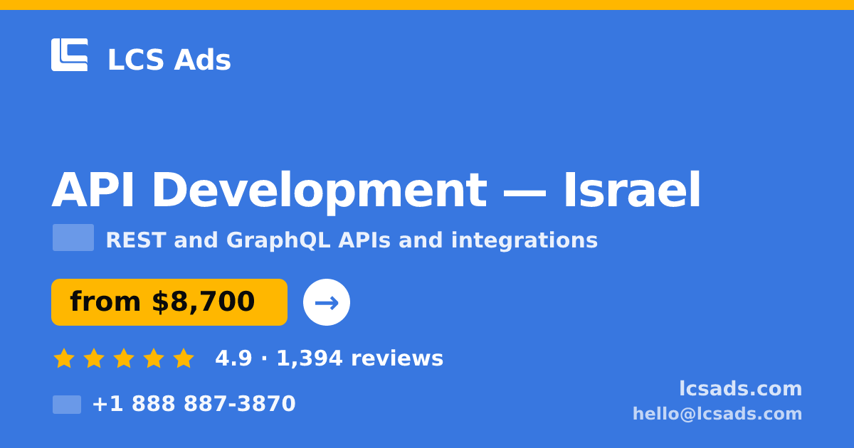 API Development in Israel — from $8,700, rated 4.9/5 by 1394 clients. LCS Ads.