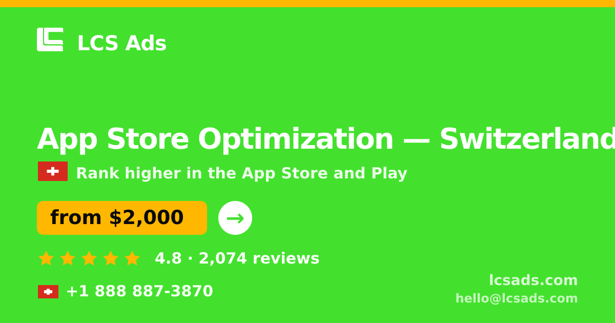 App Store Optimization in Switzerland — from $2,000/mo, rated 4.8/5 by 2074 clients. LCS Ads.