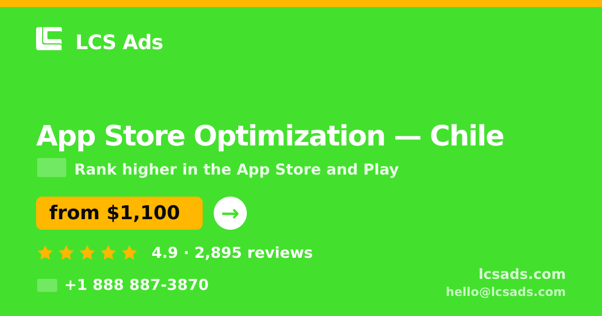 App Store Optimization in Chile — from $1,100/mo, rated 4.9/5 by 2895 clients. LCS Ads.