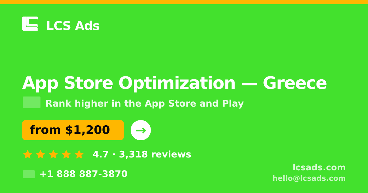 App Store Optimization in Greece — from $1,200/mo, rated 4.7/5 by 3318 clients. LCS Ads.