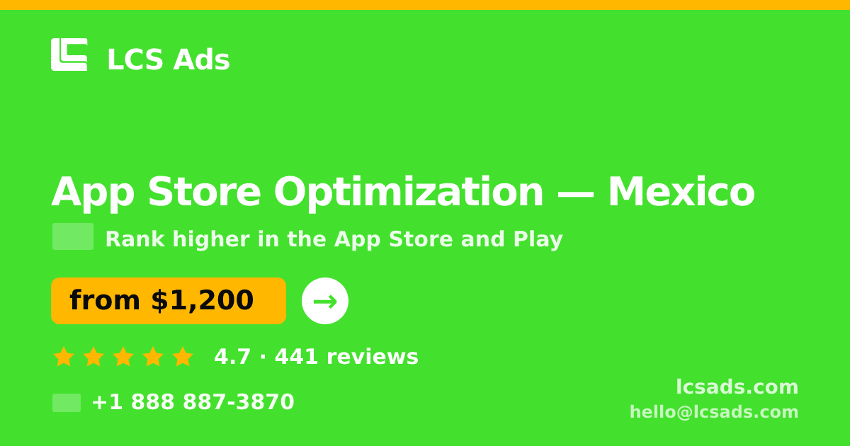 App Store Optimization in Mexico — from $1,200/mo, rated 4.7/5 by 441 clients. LCS Ads.