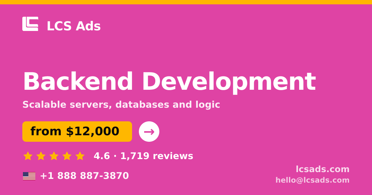 Backend Development in the USA — from $12,000, rated 4.6/5 by 1719 clients. LCS Ads.