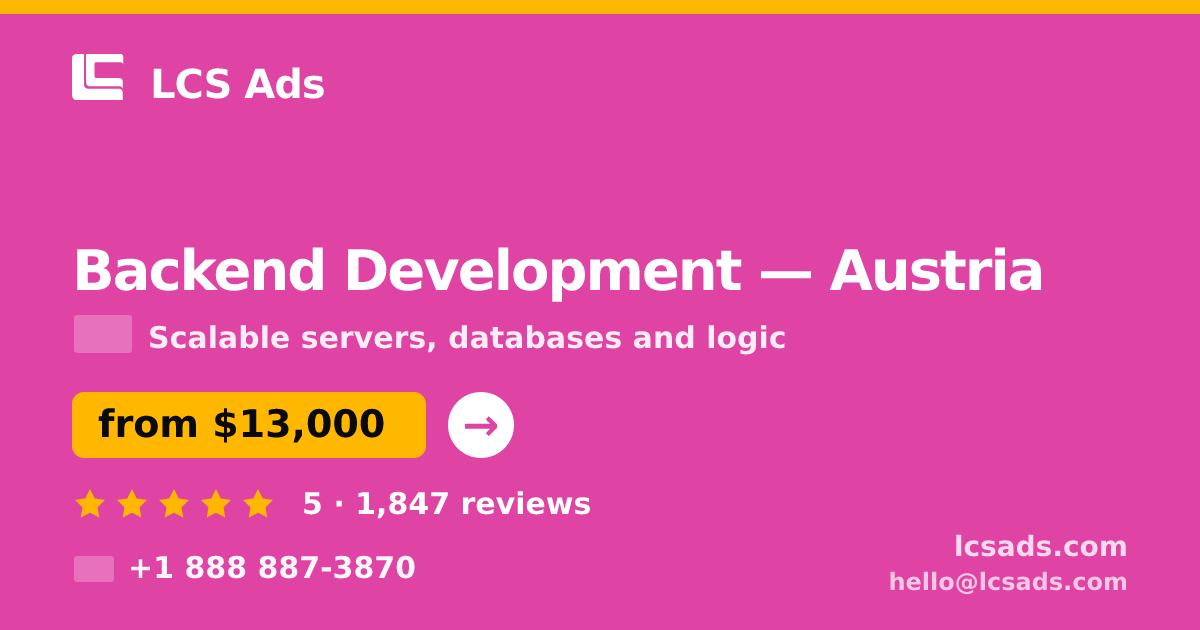 Backend Development in Austria — from $13,000, rated 5/5 by 1847 clients. LCS Ads.