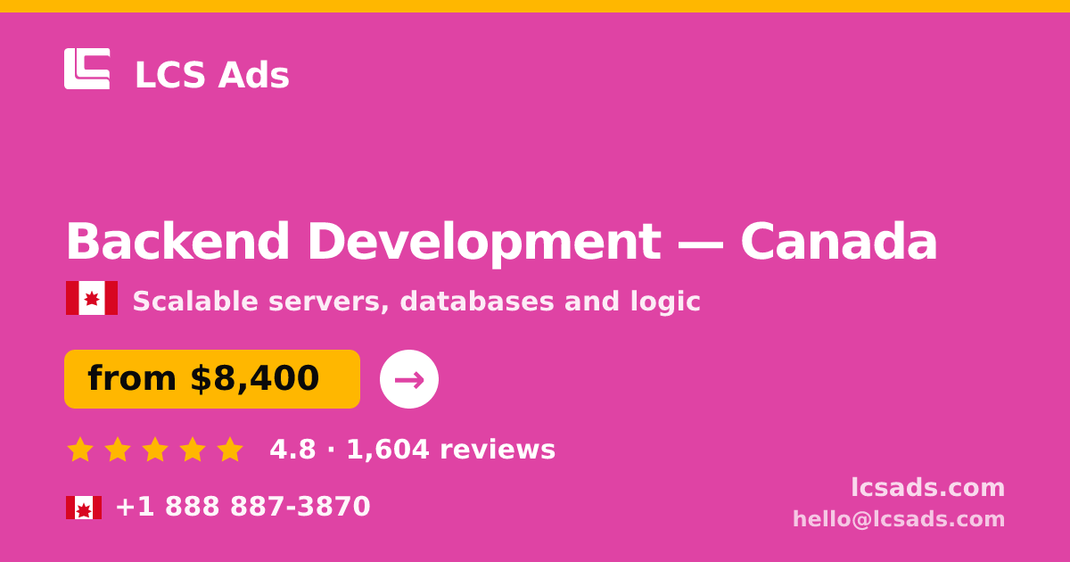 Backend Development in Vancouver — from $12,000, rated 4.8/5 by 1020 clients. LCS Ads.