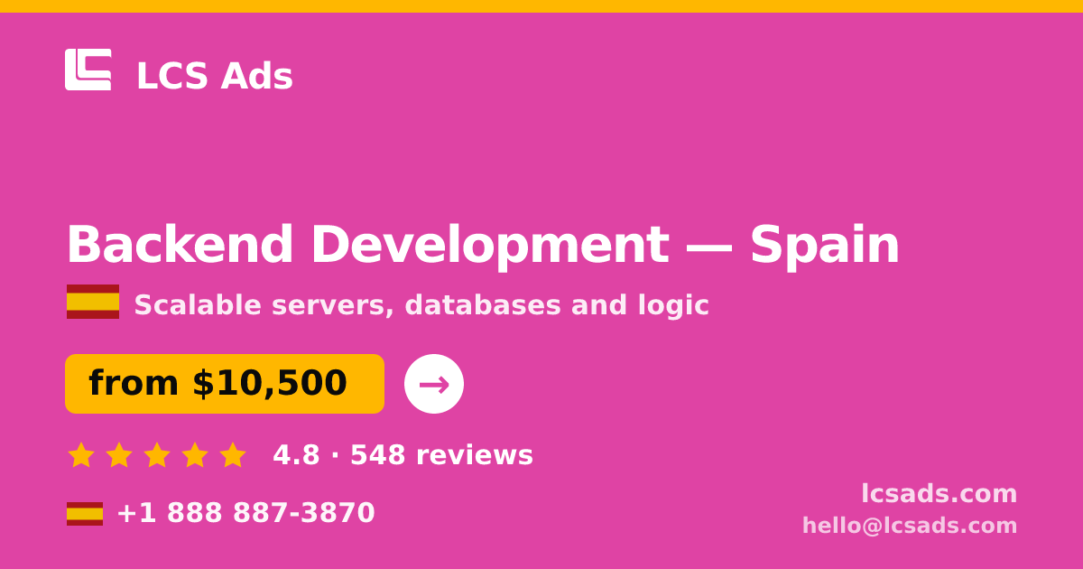 Backend Development in Valencia — from $9,800, rated 4.7/5 by 2847 clients. LCS Ads.