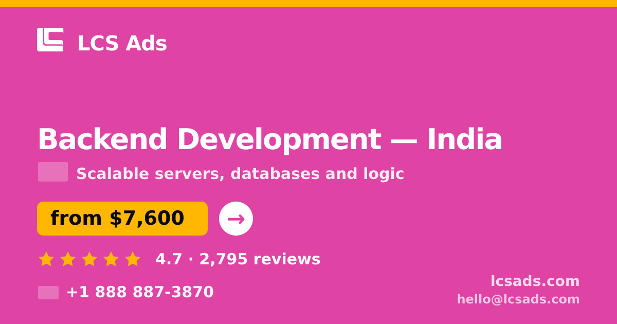 Backend Development in India — from $7,600, rated 4.7/5 by 2795 clients. LCS Ads.