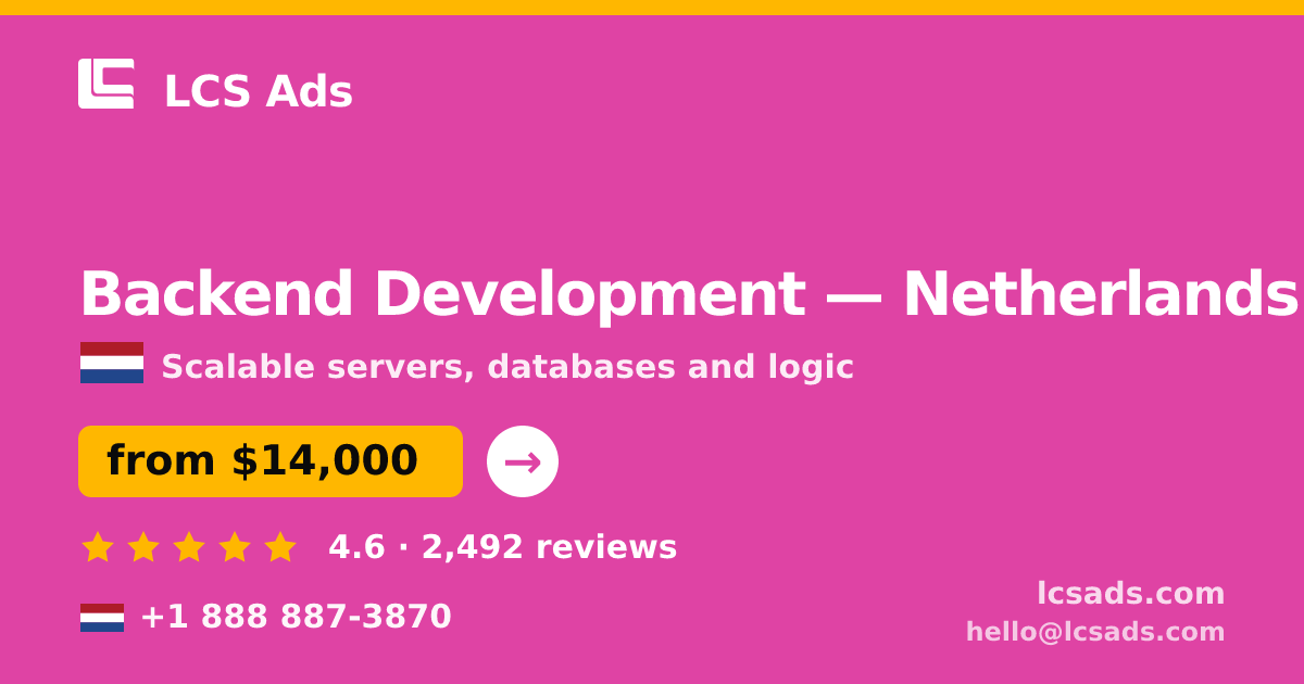Backend Development in Rotterdam — from $13,500, rated 4.6/5 by 450 clients. LCS Ads.