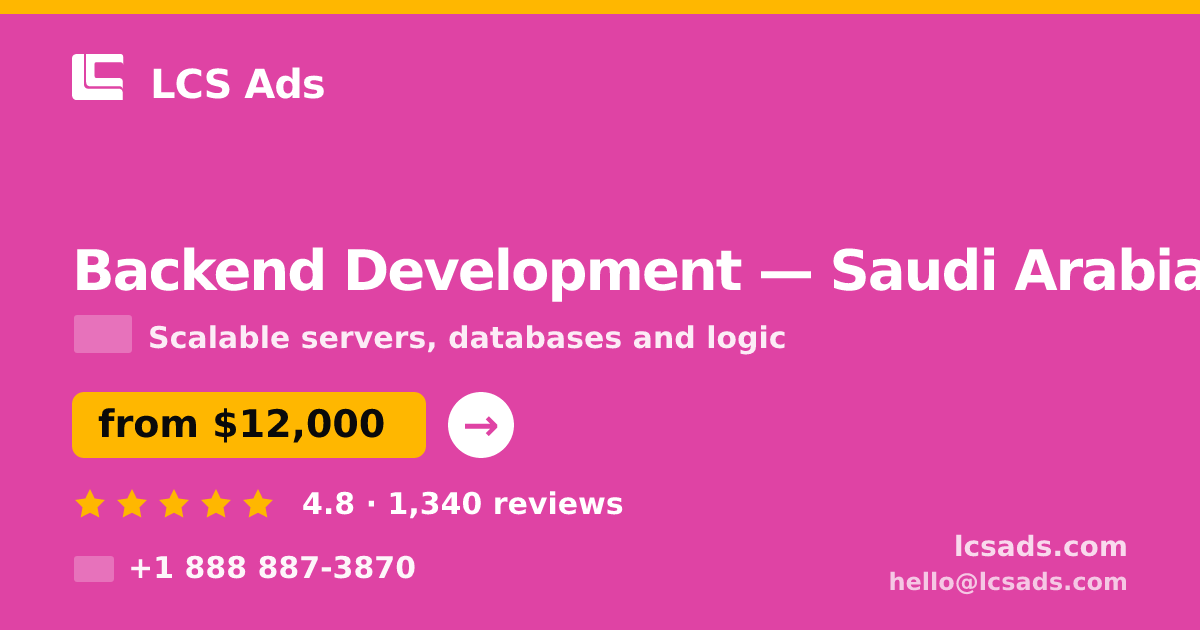 Backend Development in Riyadh — from $15,500, rated 4.7/5 by 1342 clients. LCS Ads.