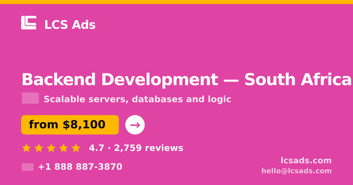 Backend Development in Johannesburg — from $7,400, rated 4.8/5 by 448 clients. LCS Ads.