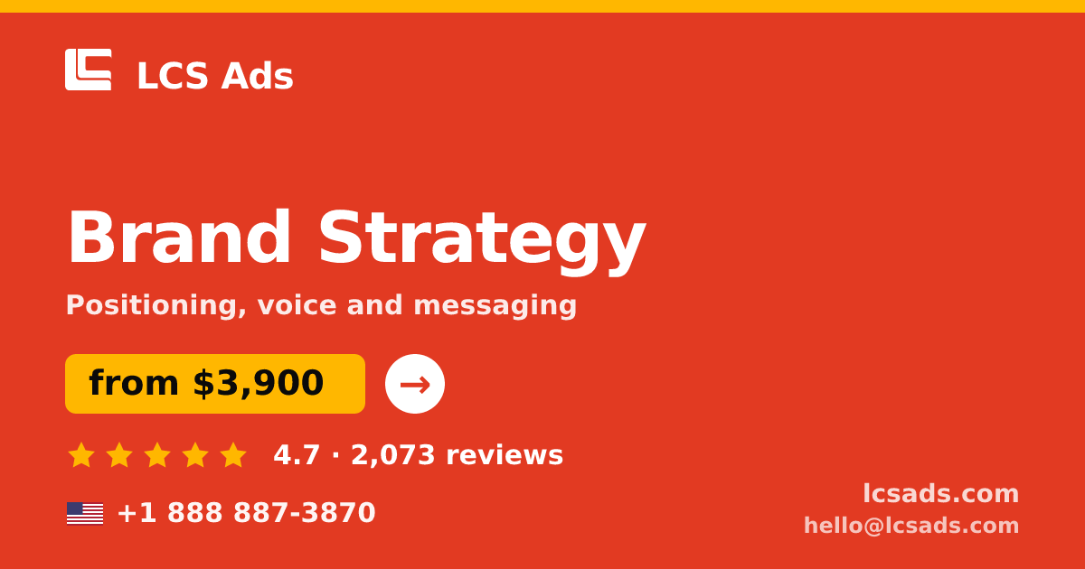 Brand Strategy in the USA — from $3,900, rated 4.7/5 by 2073 clients. LCS Ads.