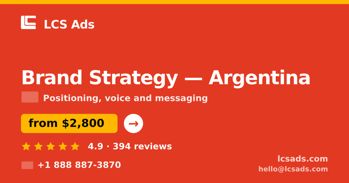 Brand Strategy in Argentina — from $2,800, rated 4.9/5 by 394 clients. LCS Ads.