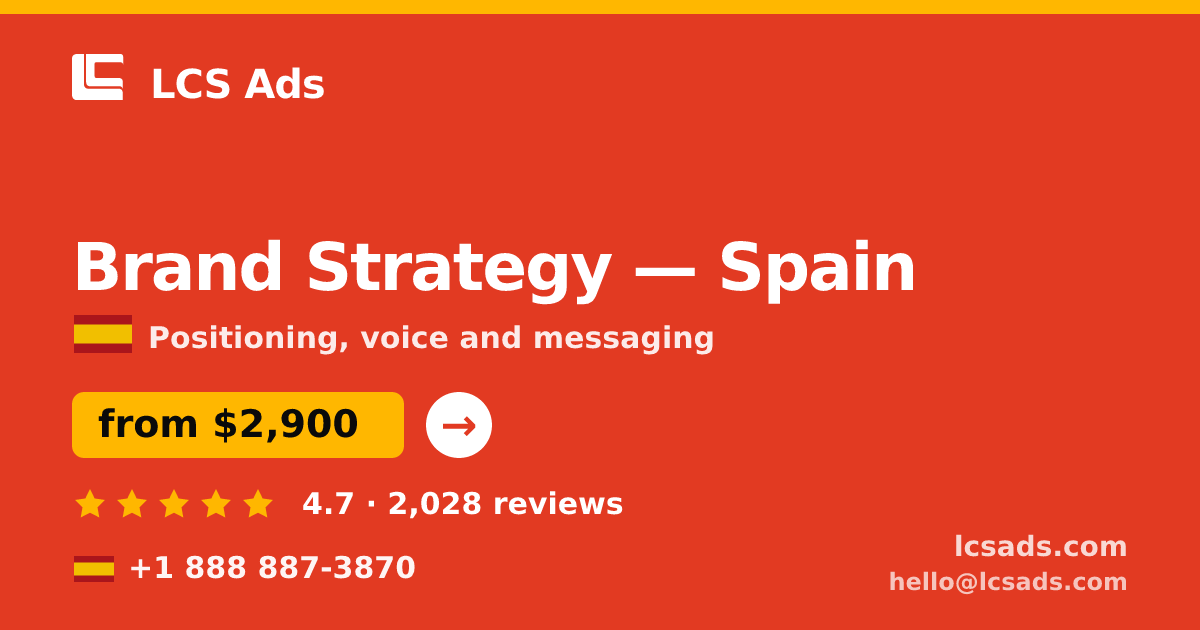 Brand Strategy in Madrid — from $3,200, rated 4.5/5 by 1830 clients. LCS Ads.