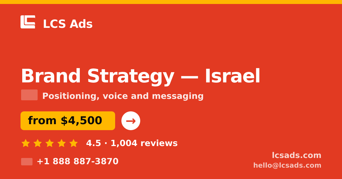 Brand Strategy in Israel — from $4,500, rated 4.5/5 by 1004 clients. LCS Ads.