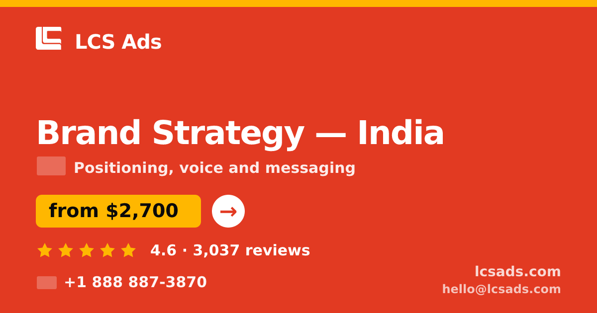 Brand Strategy in India — from $2,700, rated 4.6/5 by 3037 clients. LCS Ads.