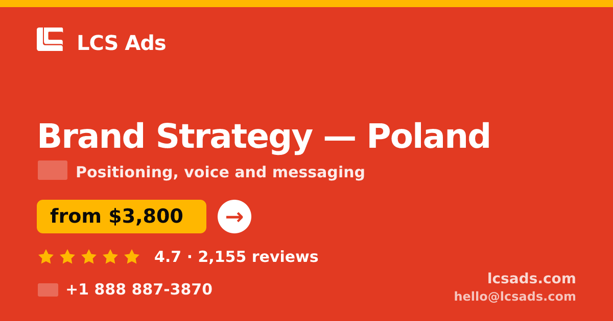 Brand Strategy in Poland — from $3,800, rated 4.7/5 by 2155 clients. LCS Ads.