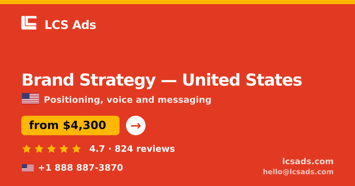 Brand Strategy in United States — from $4,300, rated 4.7/5 by 824 clients. LCS Ads.
