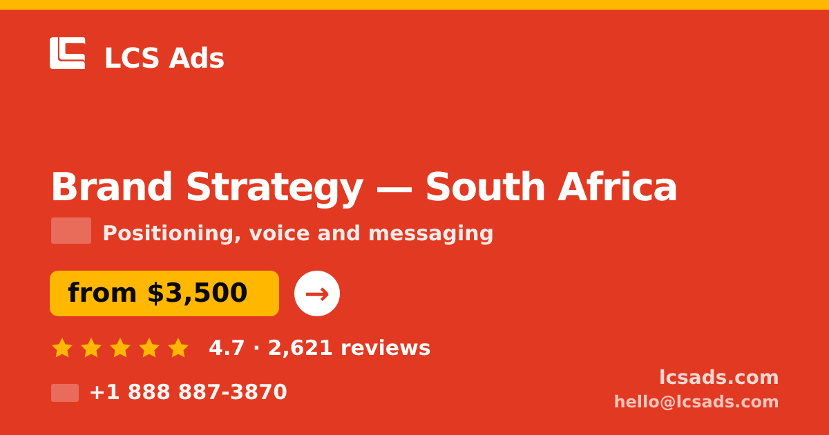 Brand Strategy in South Africa — from $3,500, rated 4.7/5 by 2621 clients. LCS Ads.