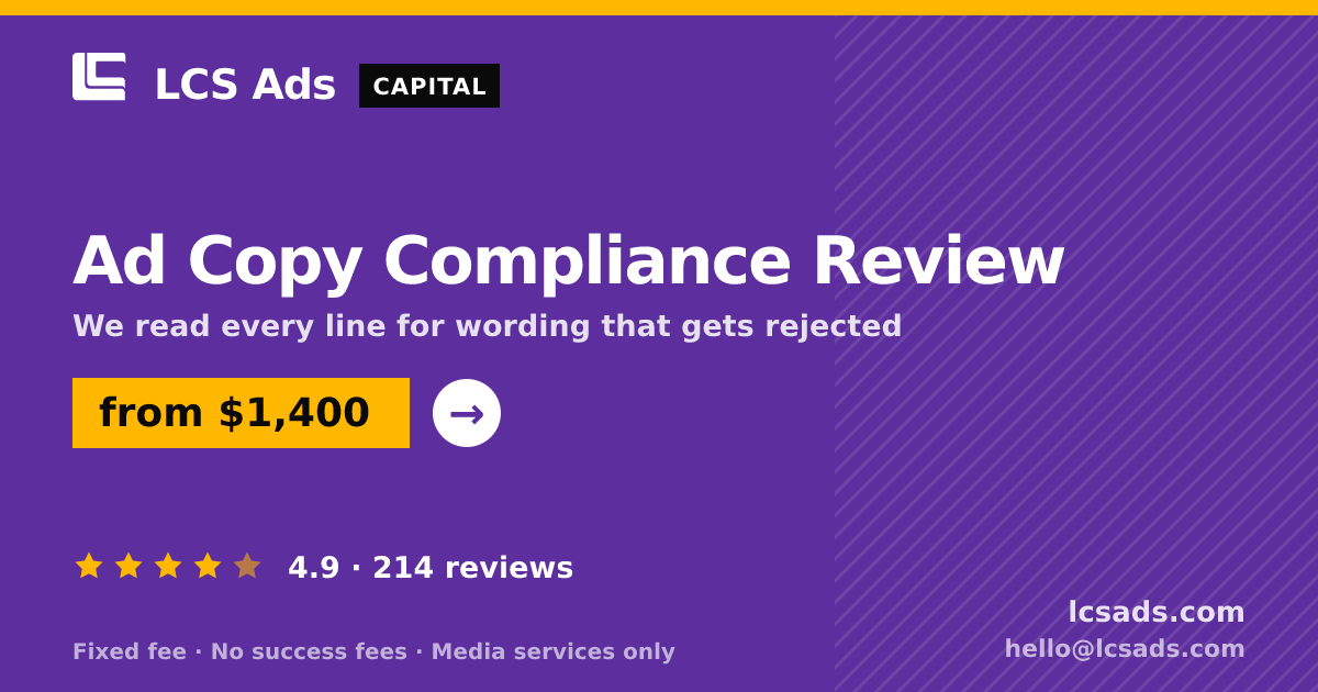 Ad Copy Compliance Review — from $1,400, rated 4.9/5 across 214 reviews. LCS Ads.