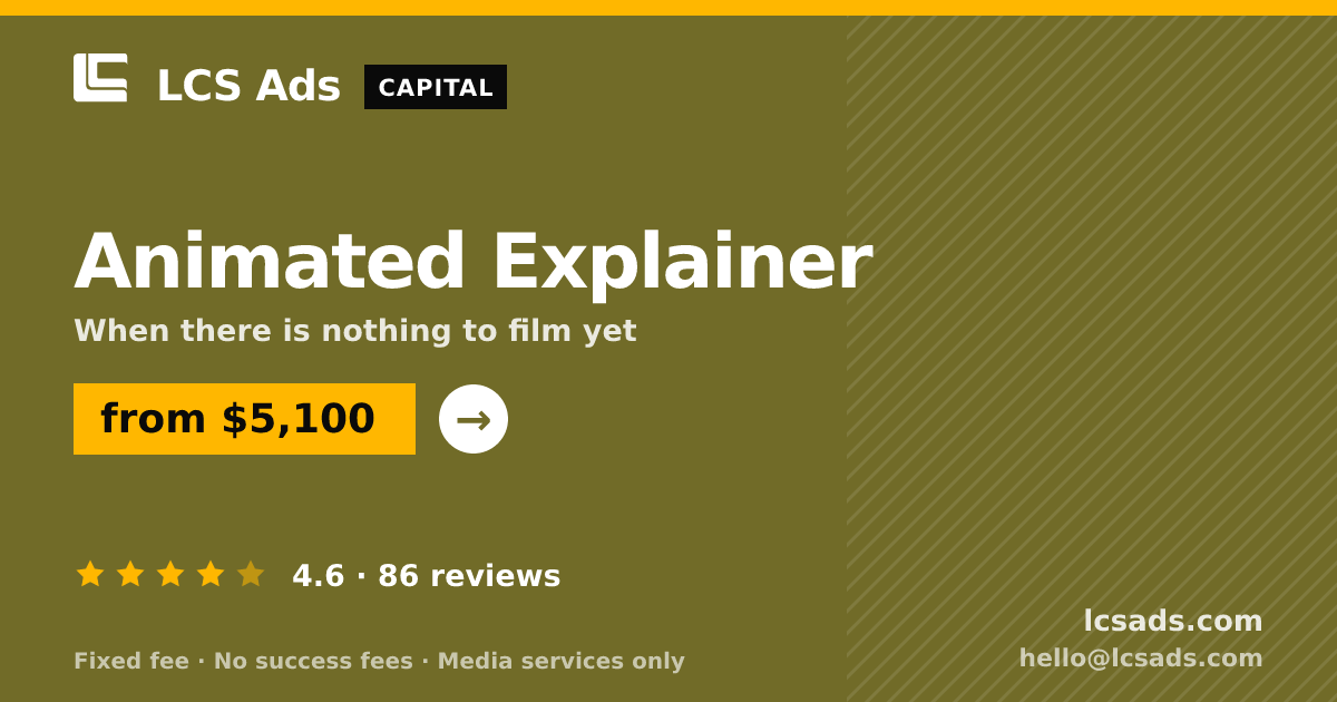Animated Explainer — from $5,100, rated 4.6/5 across 86 reviews. LCS Ads.