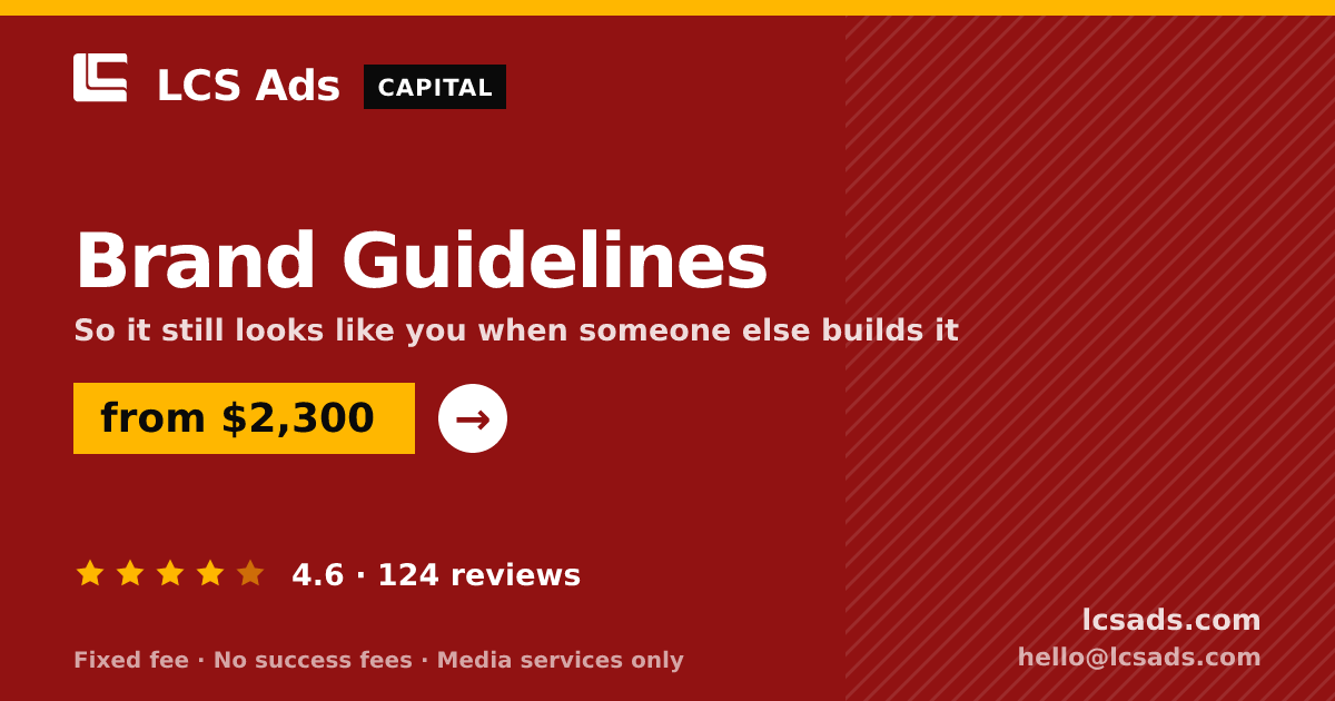 Brand Guidelines — from $2,300, rated 4.6/5 across 124 reviews. LCS Ads.