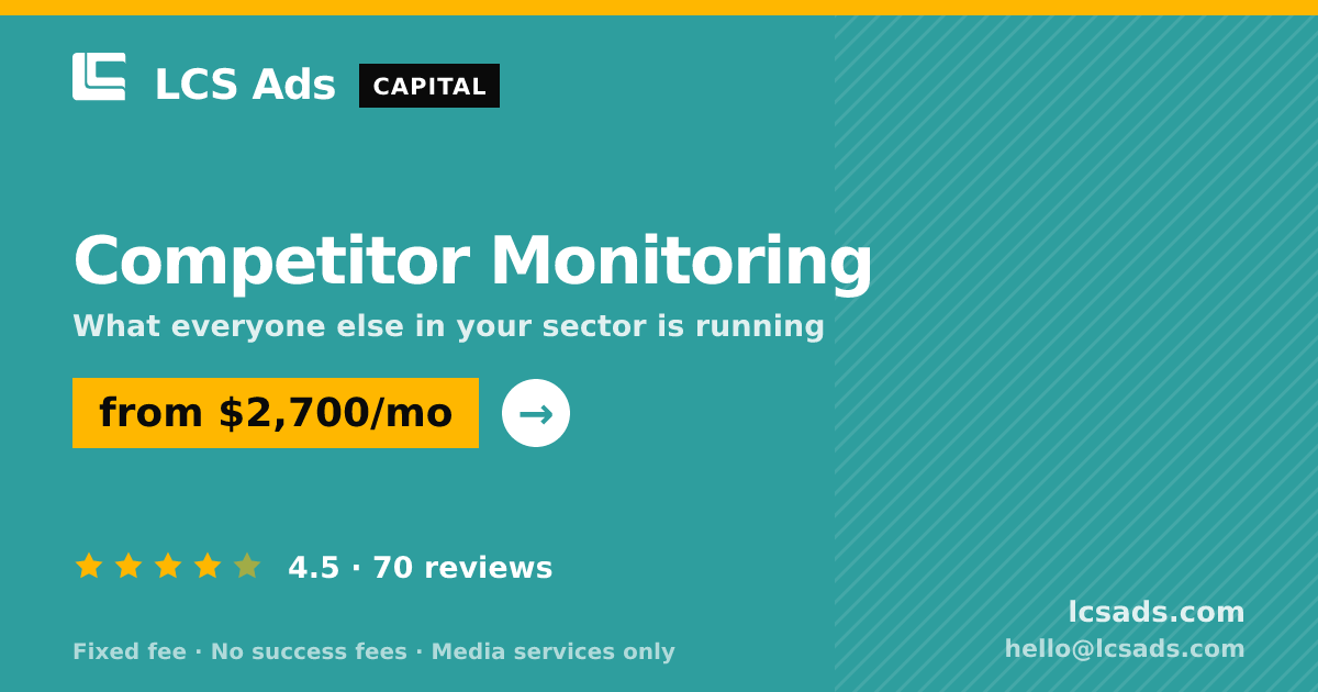 Competitor Monitoring — from $2,700/mo, rated 4.5/5 across 70 reviews. LCS Ads.