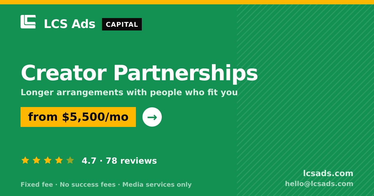 Creator Partnerships — from $5,500/mo, rated 4.7/5 across 78 reviews. LCS Ads.