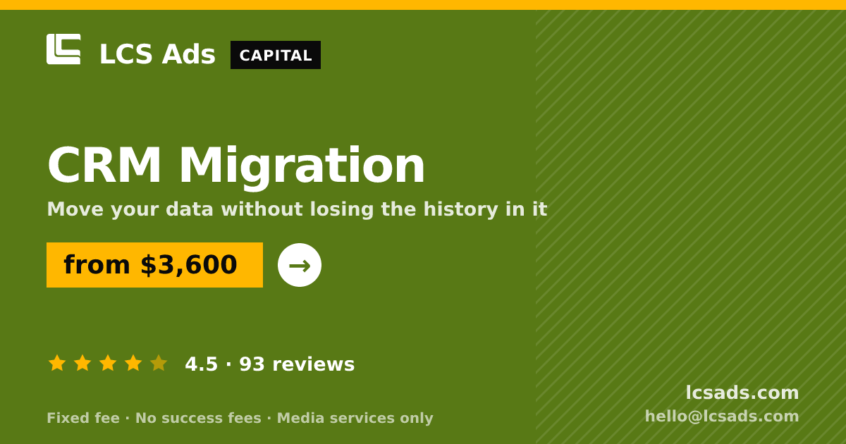 CRM Migration — from $3,600, rated 4.5/5 across 93 reviews. LCS Ads.