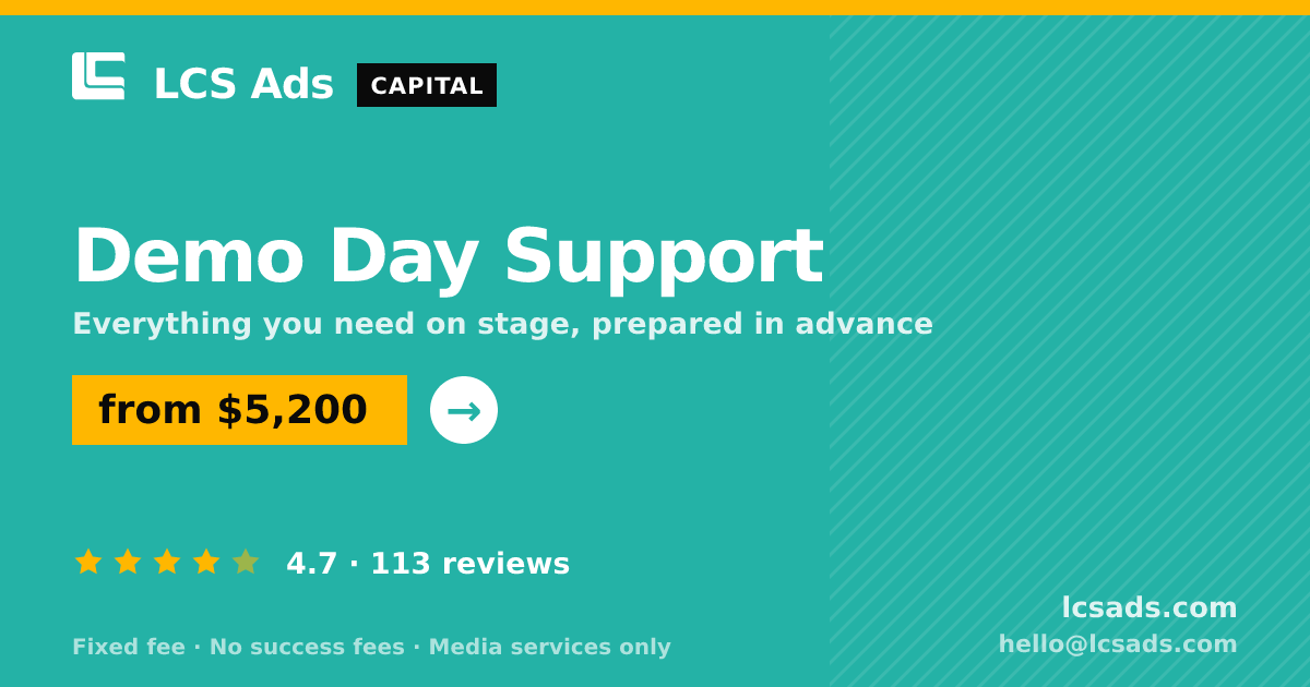 Demo Day Support — from $5,200, rated 4.7/5 across 113 reviews. LCS Ads.