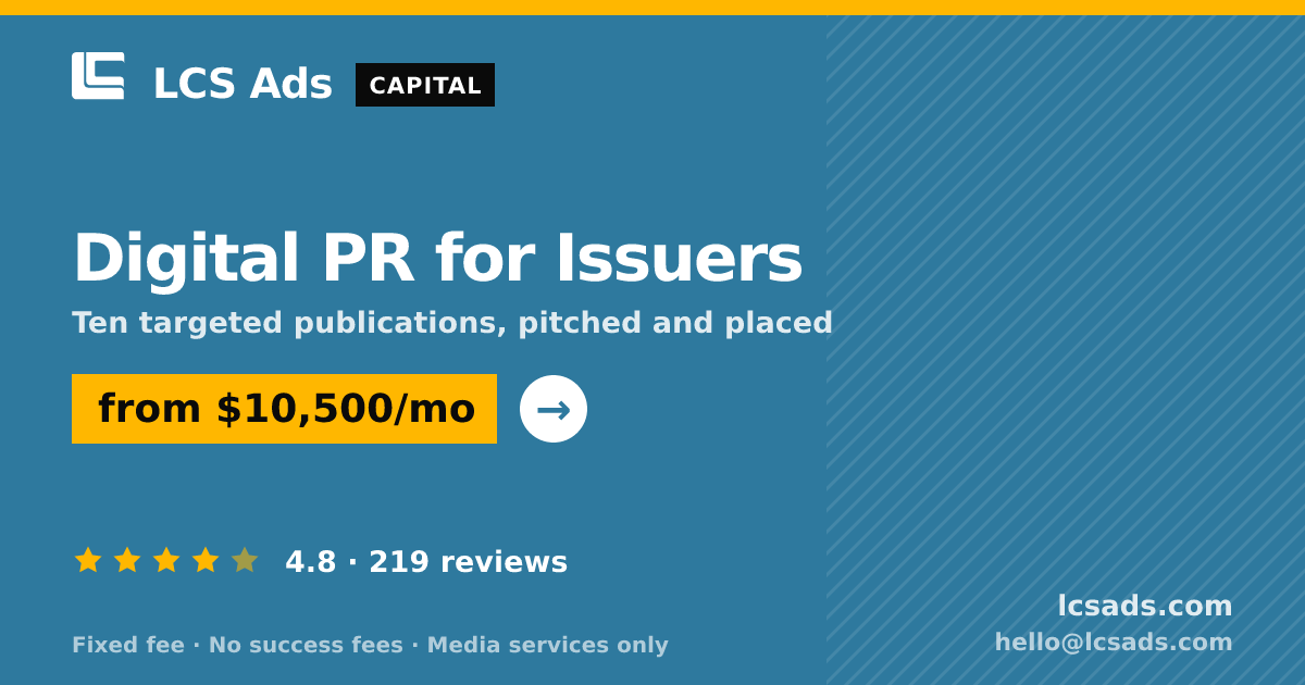 Digital PR for Issuers — from $10,500/mo, rated 4.8/5 across 219 reviews. LCS Ads.